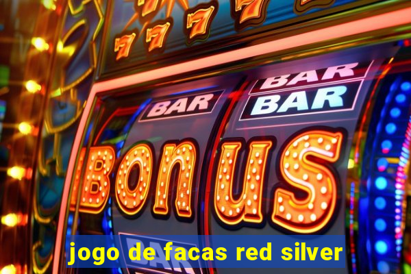 jogo de facas red silver